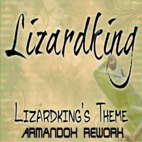 Lizardking's Theme (Armandox Rework)