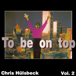 Chris Huelsbeck   To Be On Top
