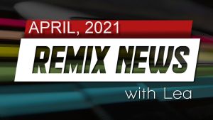 Remix News 2021 Apr
