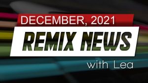 Remix News 2021 Dec