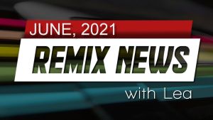Remix News 2021 June
© 2021 Mordi, Lea, SLAY Radio